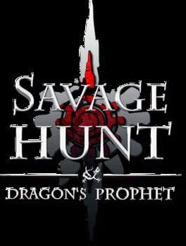 Savage Hunt: Dragon’s Prophet