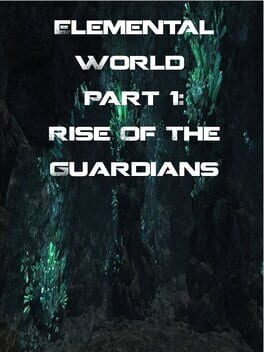 Elemental World Part 1: Rise Of The Guardians