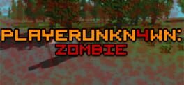 Playerunkn4wn: Zombie